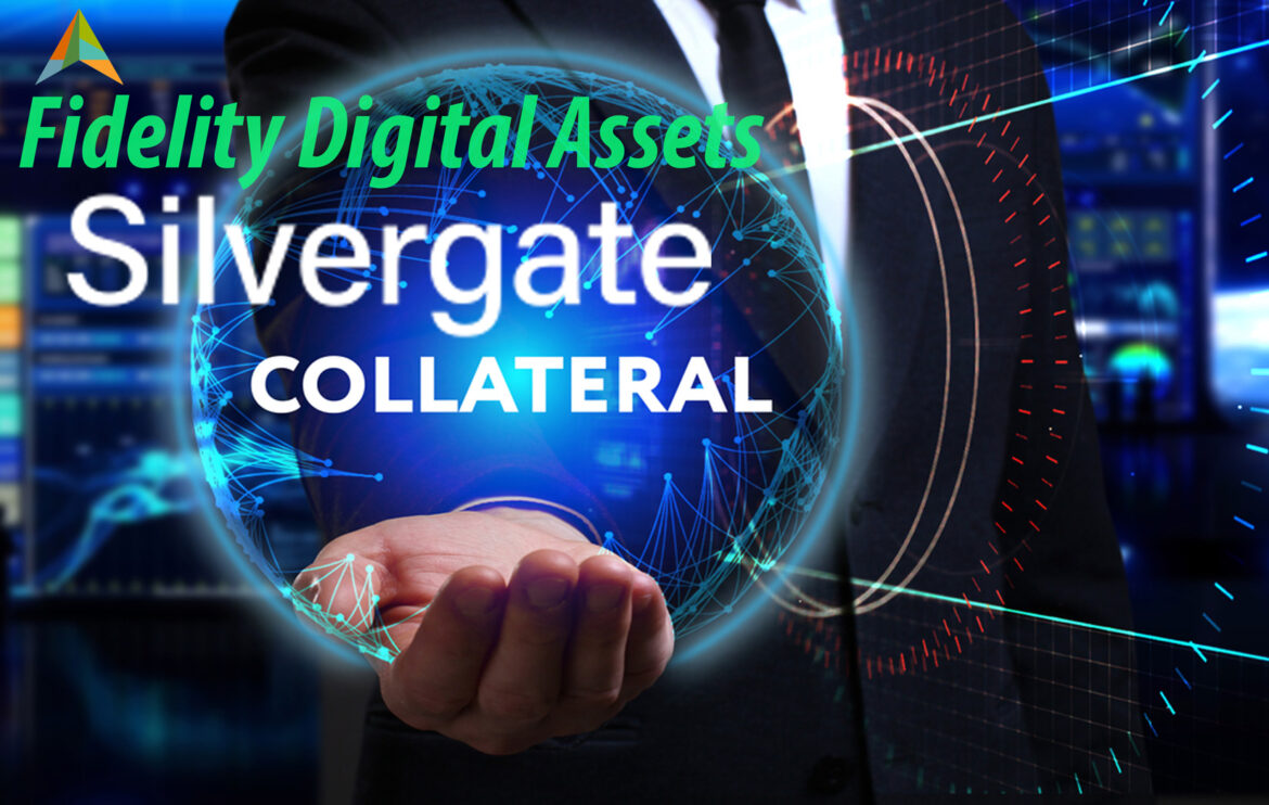 Silvergate Adds Fidelity Digital Assets as a Custodian into its Bitcoin Collateralized Loans